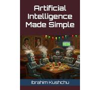 Artificial Intelligence Made Simple