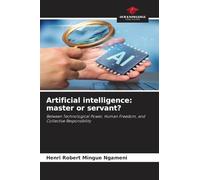 Artificial intelligence: master or servant?