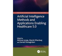 Artificial Intelligence Methods and Applications Enabling Healthcare 5.0 (Demystifying Technologies for Computational Excellence)