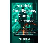 Artificial Intelligence, Natural Resistance: How the institution of medicine resists the technologies that could save us