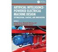 Artificial Intelligence-powered Electrical Machine Design : Optimization, Control, and Innovation