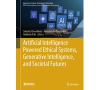Artificial Intelligence Powered Ethical Systems, Generative Intelligence, and Societal Futures