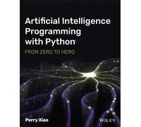 Artificial Intelligence Programming with Python : From Zero to Hero