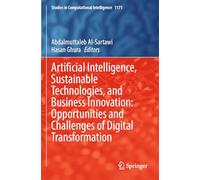 Artificial Intelligence, Sustainable Technologies, and Business Innovation: Opportunities and Challenges of Digital Transformation (Studies in Computational Intelligence, 1171)