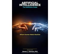 Artificial Intelligence: The Definitive Guide: Volume 2: Modern AI & Frontier Topics