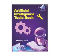 Artificial Intelligence Tools Book (Artificial Intelligence Books Series)
