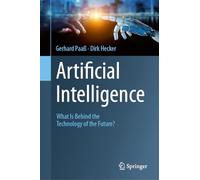 Artificial Intelligence: What Is Behind the Technology of the Future?