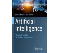 Artificial Intelligence : What Is Behind the Technology of the Future?