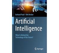 Artificial Intelligence: What Is Behind the Technology of the Future?