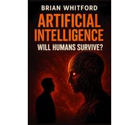 Artificial Intelligence: Will Humans Survive? (AI Revolution Secrets)