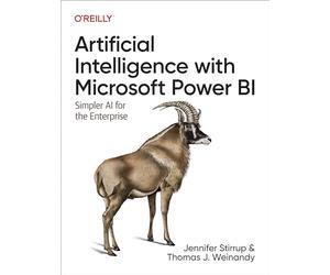 Artificial Intelligence with Microsoft Power Bi: Simpler AI for the Enterprise