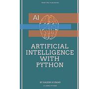 Artificial Intelligence with Python: AI: 1 (Python Technologies)