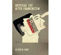 Artificial Life After Frankenstein