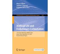 Artificial Life and Evolutionary Computation: 17th Italian Workshop, WIVACE 2023, Venice, Italy, September 6-8, 2023, Revised Selected Papers: 1977 ... in Computer and Information Science, 1977)