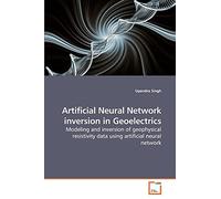 Artificial Neural Network inversion in Geoelectrics: Modeling and inversion of geophysical resistivity data using artificial neural network