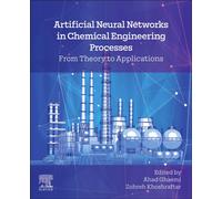 Artificial Neural Networks in Chemical Engineering Processes : From Theory to Applications
