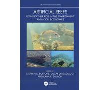 Artificial Reefs : Refining their Role in the Environment and Local Economies