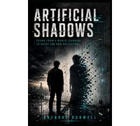 Artificial Shadows: Poems From A World Learning To Doubt Its Own Refelection