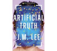 Artificial Truth : A Novel