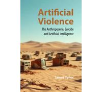 Artificial Violence : The Anthropocene, Ecocide and Artificial Intelligence