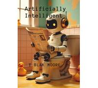 Artificially Intelligent: Essays From The Edge Of My Reality