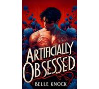 Artificially Obsessed: a Morally Grey Dark Romance Fantasy