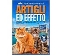 ARTIGLI ED EFFETTO: Un avvincente giallo ambientato sulla costa e ricco di animali (Testimone baffuto, Libro 1) (I misteri del testimone baffuto)