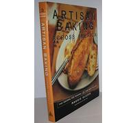 Artisan Baking: The Breads, the Bakers, the Best Recipes