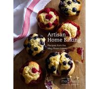 Artisan Home Baking : Wholesome and Delicious Recipes for Cakes and Other Bakes