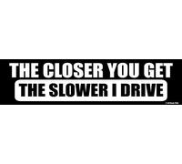 Artisan Owl The Closer You Get The Slower I Drive Auto Bumper Magnet - Hilarious!