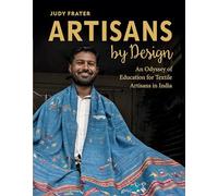 Artisans by Design: An Odyssey of Education for Textile Artisans in India