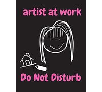 Artist at Work, Do Not Disturb: Scribbling Pad for Kids. Kids Drawing Paper Pad , Less Screen, More Creativity. Let the Pencil Run Wild, 80 Pages to ... and Create. (Learning Fun with Rosie Lovett)