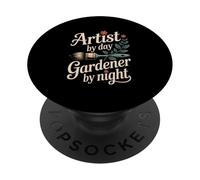 Artist By Day Gardener By Night Creative Hobby PopSockets Adhesive PopGrip
