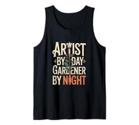 Artist By Day Gardener By Night Creative Hobby Tank Top