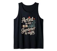 Artist By Day Gardener By Night Creative Hobby Tank Top