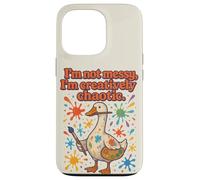 Artist Goose I'm Not Messy I'm Creatively Chaotic Vintage Case for iPhone 13 Pro