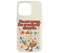 Artist Goose I'm Not Messy I'm Creatively Chaotic Vintage Case for iPhone 15 Pro Max