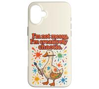 Artist Goose I'm Not Messy I'm Creatively Chaotic Vintage Case for iPhone 16 Plus