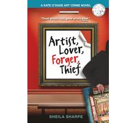 Artist, Lover, Forger, Thief (The Kate O'Dade Art Crime Series)