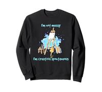 Artist Messy Creative Art Supplies Humor Quote Sweatshirt