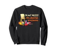 Artist Messy Creative Art Supplies Humor Quote Sweatshirt