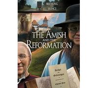Breaking the Silence & Amish & the Reformation