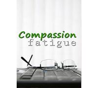 Artist Not Provided - Compassion Fatigue - Business Management & HR Training - Career Planning & Guidance
