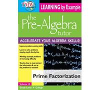 Artist Not Provided - Pre-Algebra Tutor: Learning By Example - Prime Factorization
