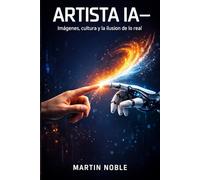 ARTISTA IA-: Imágenes, cultura y la ilusión de lo real