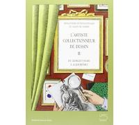 Artiste Collectionneur de Dessin Ii: Tome 2, De Giorgio Vasari à aujourd'hui