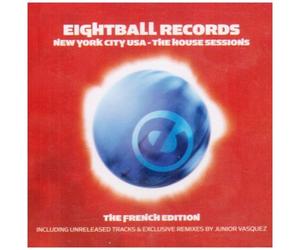 Artistes Divers - Eightball Records : New York City USA - The House Sessions - The (including Unreleased Tracks & Exclusive Remixes By Junior Vasquez)