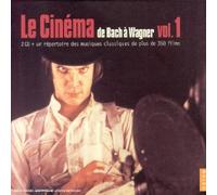 Artistes Divers - Le Cinéma de Bach à Wagner Vol. 1