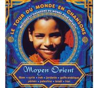 Artistes Divers - Le Tour du monde en chansons : Moyen Orient