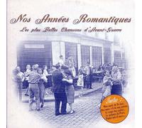 Artistes Divers (Lucienne Delyle, Maurice Chevalier, Fréhel...) - Nos Années Romantiques - Les Plus Belles chansons D'Avant-Guerre